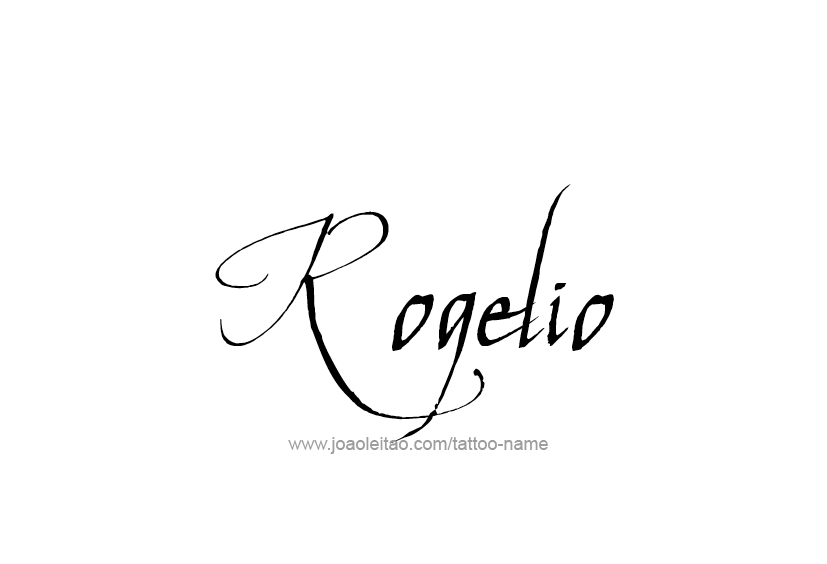 Tattoo Design  Name Rogelio   