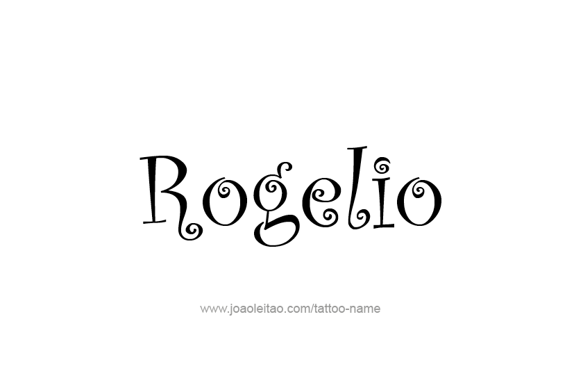 Tattoo Design  Name Rogelio   
