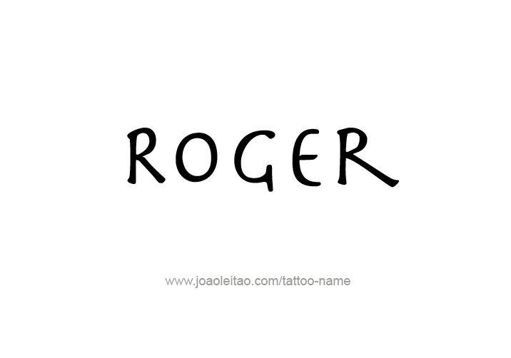 Tattoo Design  Name Roger   