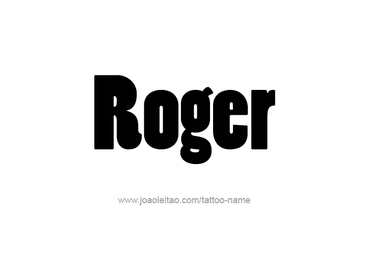 Tattoo Design  Name Roger   