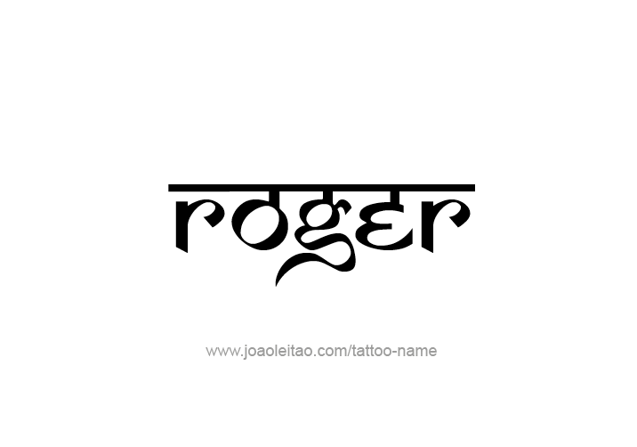 Tattoo Design  Name Roger   