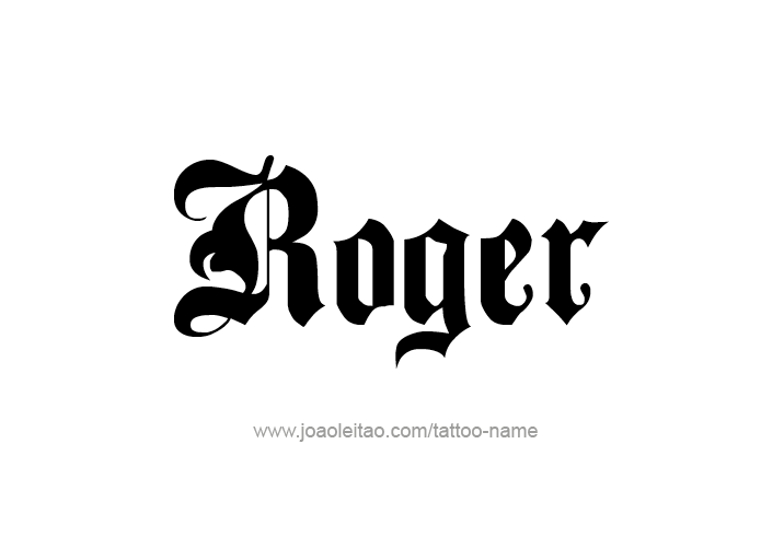 Tattoo Design  Name Roger   