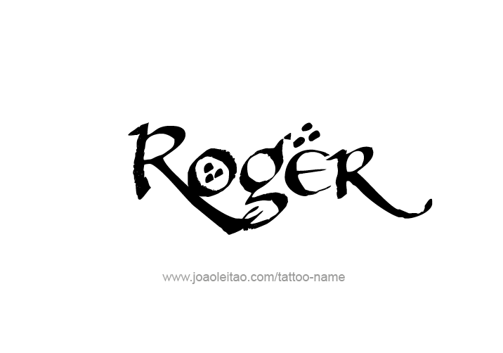 Tattoo Design  Name Roger   