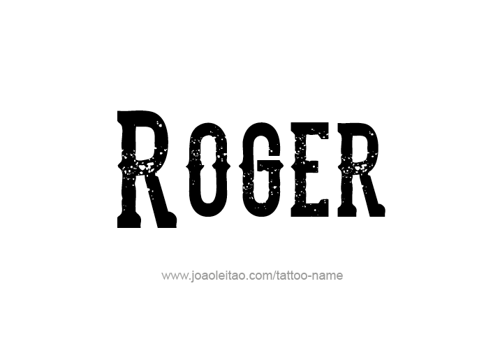 Tattoo Design  Name Roger   