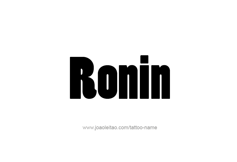 Tattoo Design  Name Ronin   