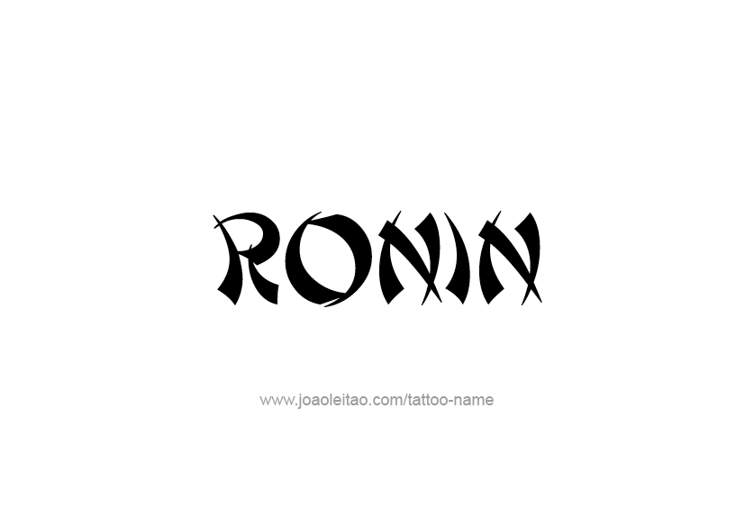 Tattoo Design  Name Ronin