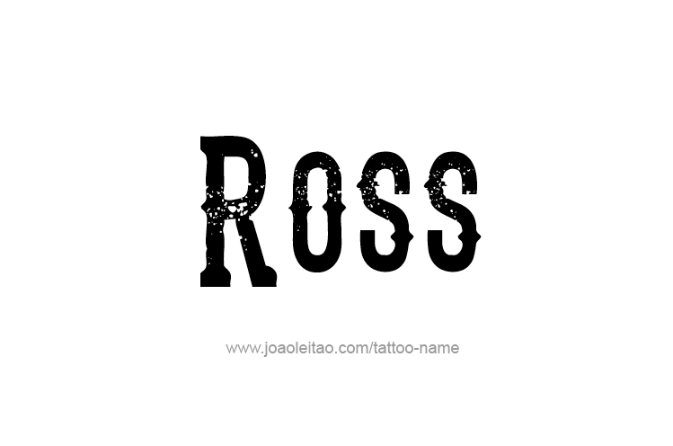 Tattoo Design  Name Ross   