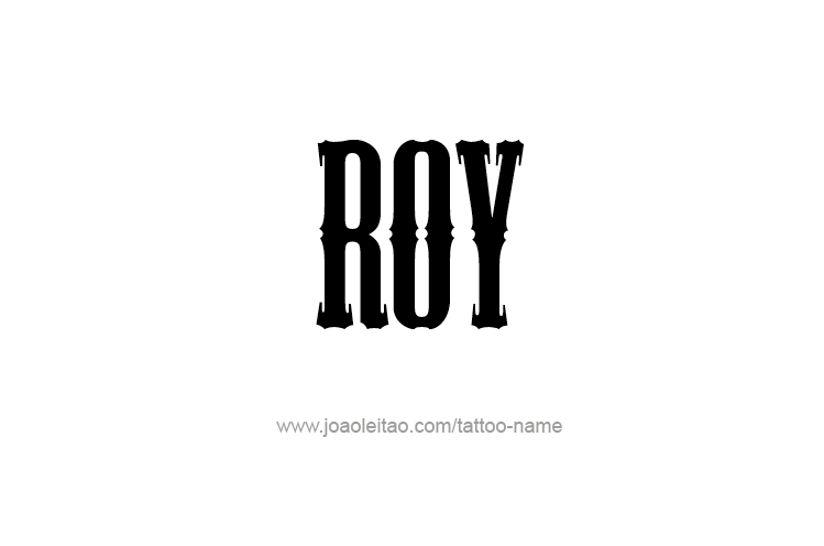 Tattoo Design  Name Roy   