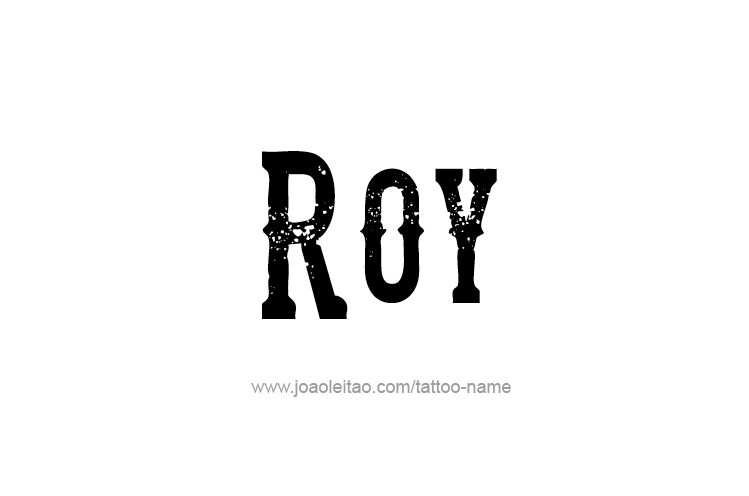 Tattoo Design  Name Roy   