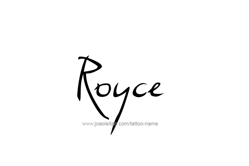 Tattoo Design  Name Royce   