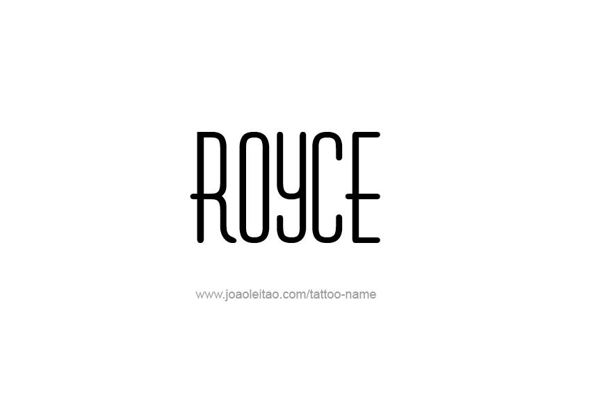 Tattoo Design  Name Royce   