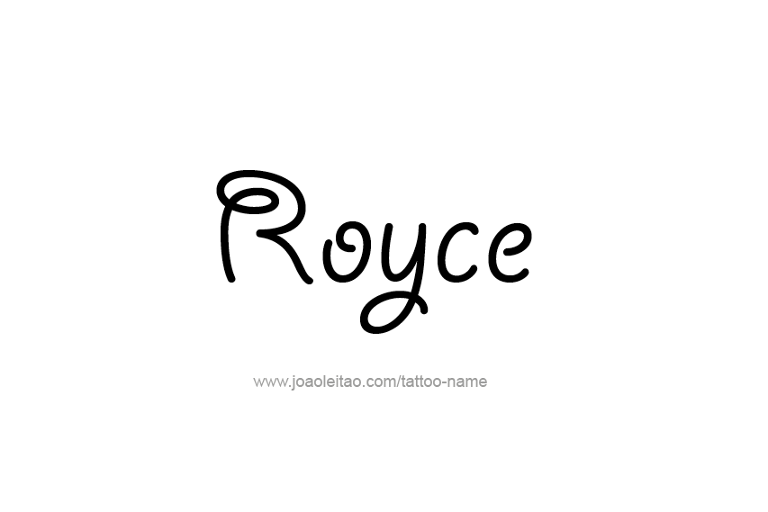 Tattoo Design  Name Royce   