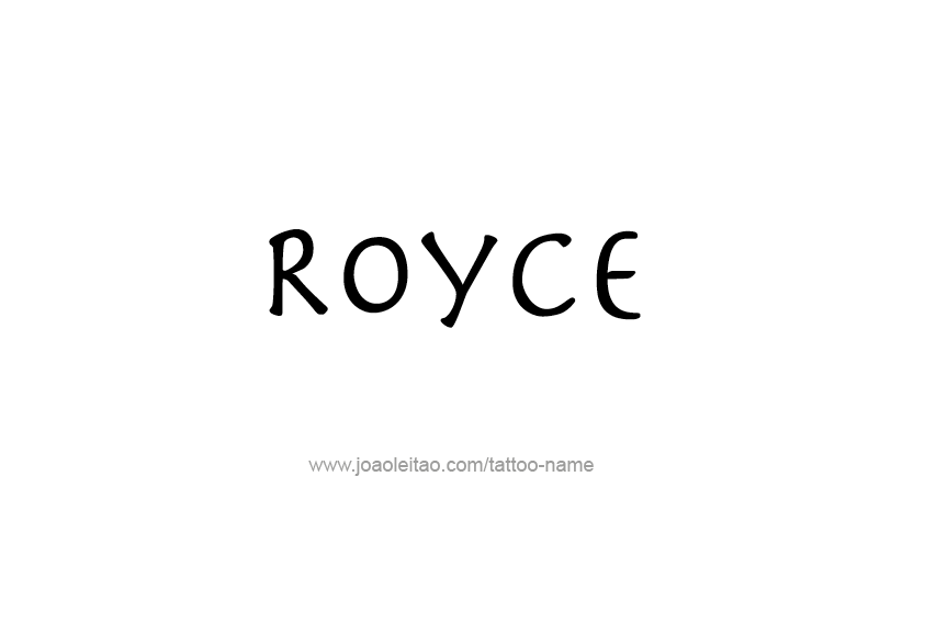 Tattoo Design  Name Royce   