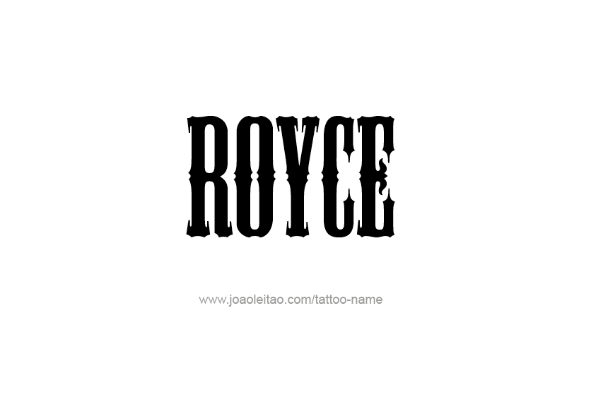 Tattoo Design  Name Royce   