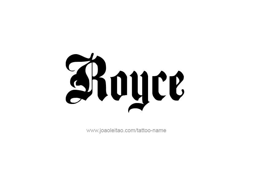 Tattoo Design  Name Royce   