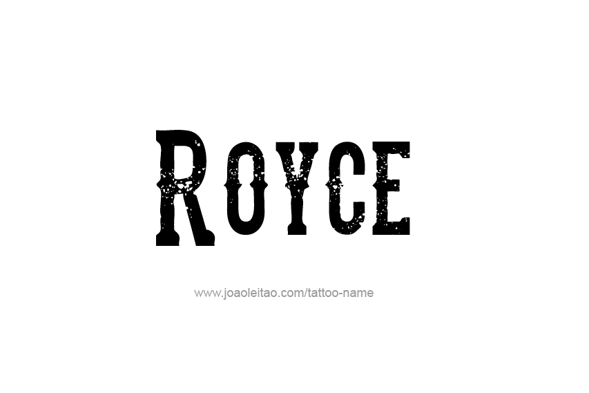 Tattoo Design  Name Royce   