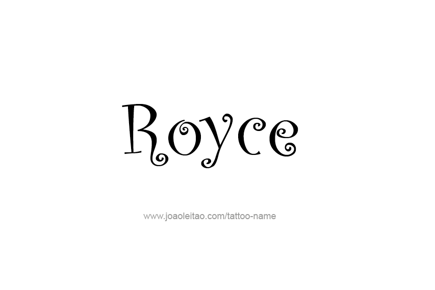 Tattoo Design  Name Royce   