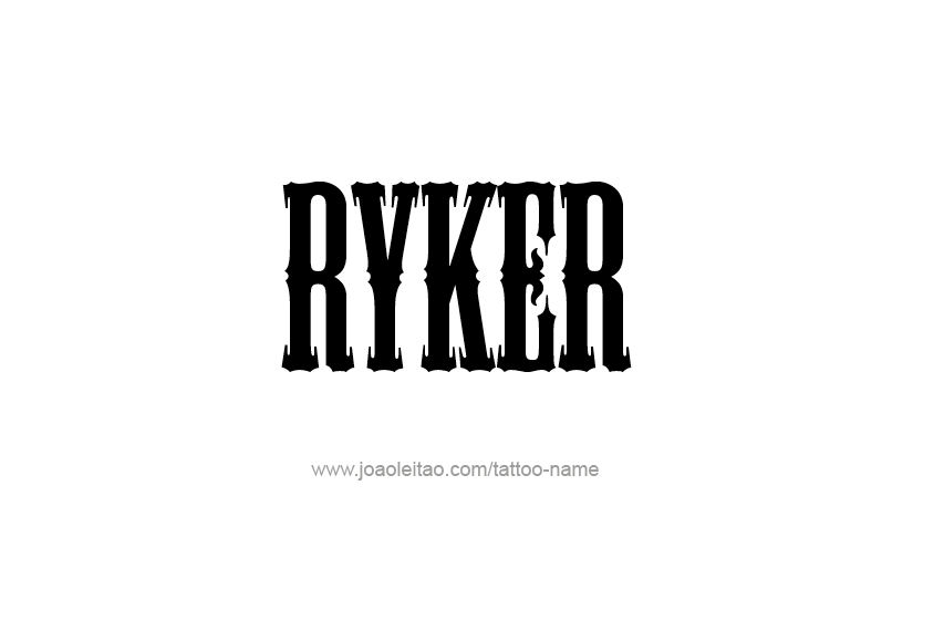 Tattoo Design  Name Ryker   