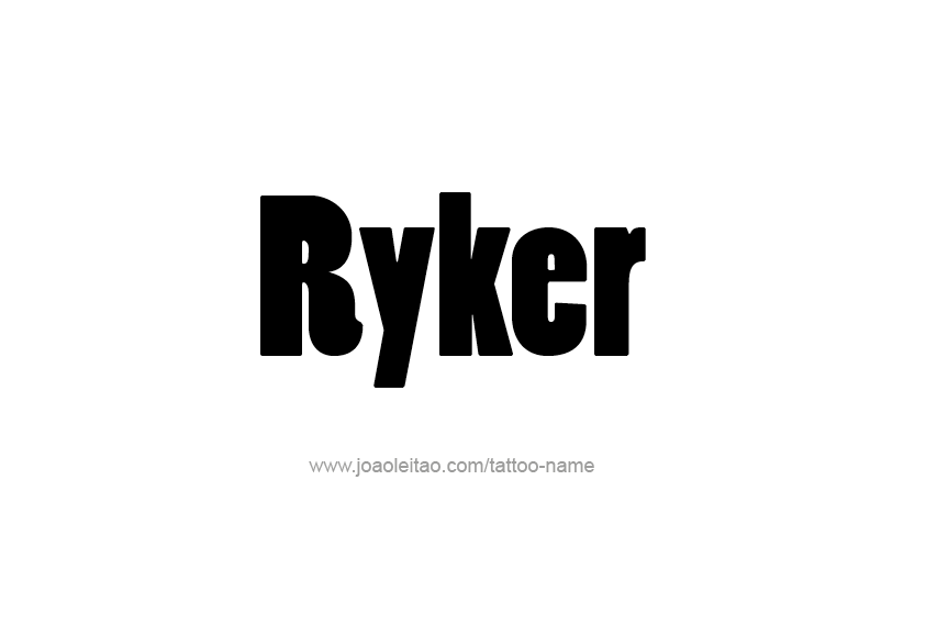 Tattoo Design  Name Ryker   