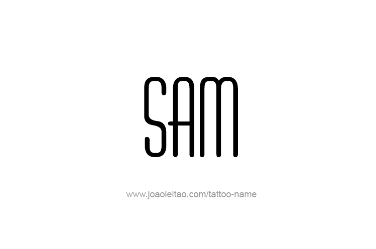 Sam Name Tattoo | Name tattoo, Tattoos, Sam name
