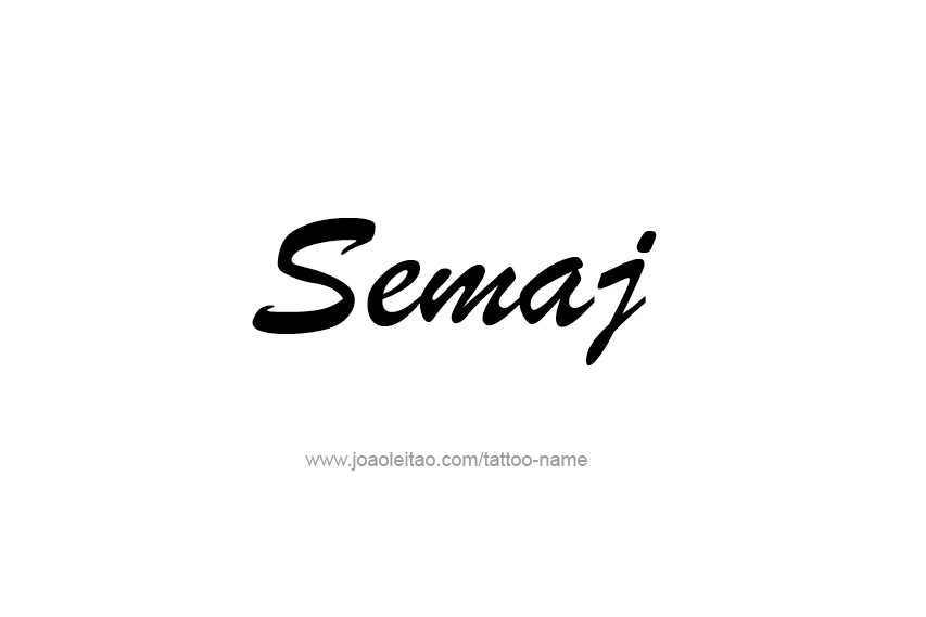 Tattoo Design  Name Semaj   