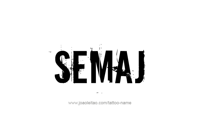 Tattoo Design  Name Semaj   