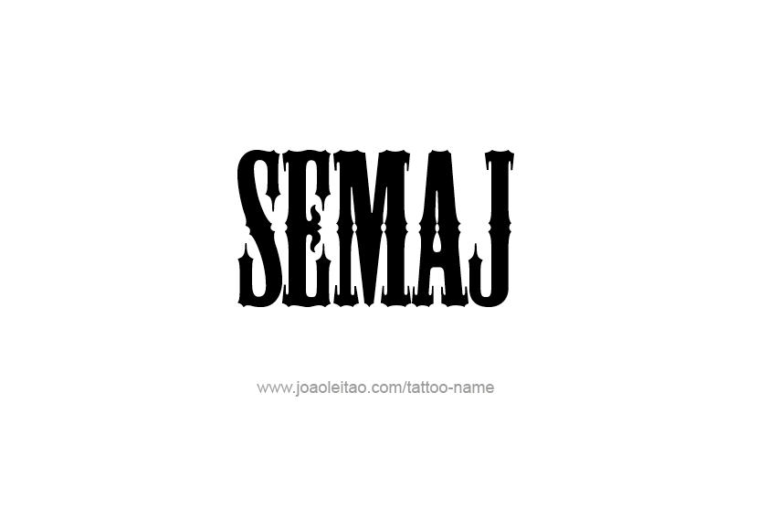 Tattoo Design  Name Semaj   