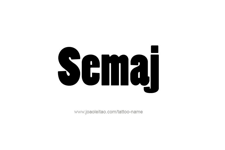 Tattoo Design  Name Semaj   