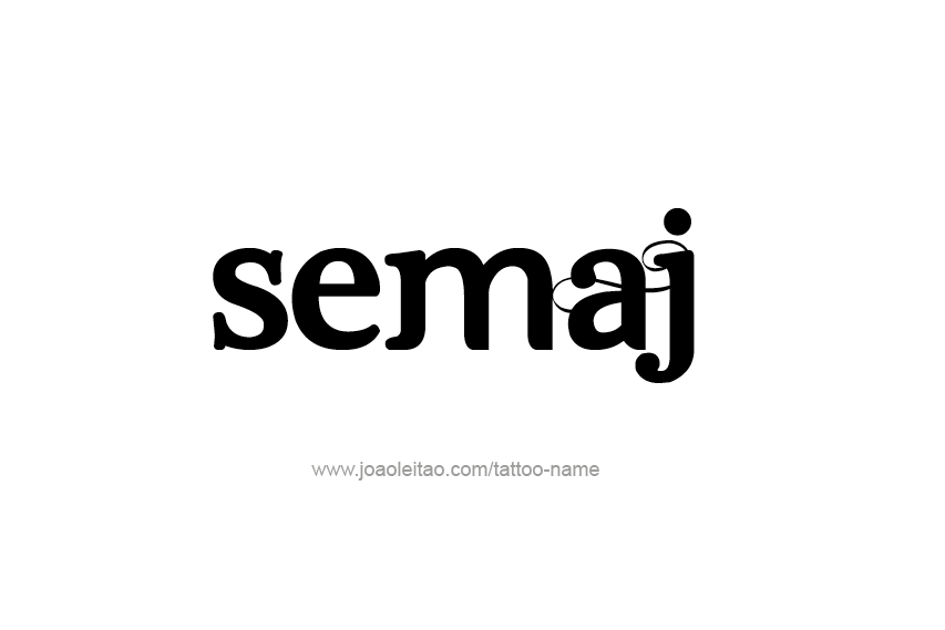 Tattoo Design  Name Semaj   