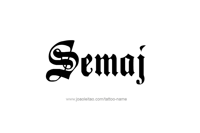 Tattoo Design  Name Semaj   