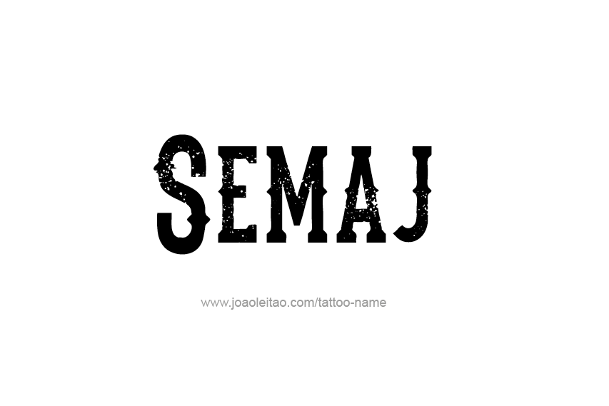 Tattoo Design  Name Semaj   