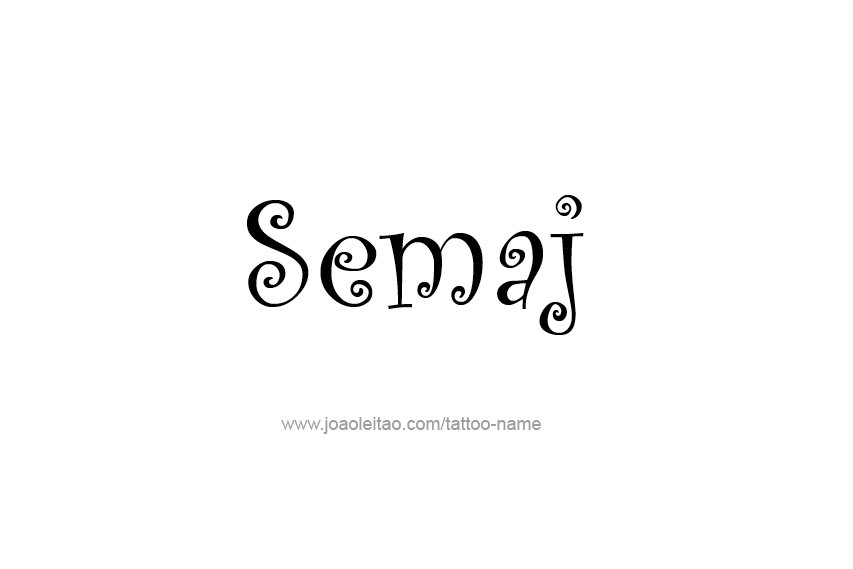 Tattoo Design  Name Semaj   
