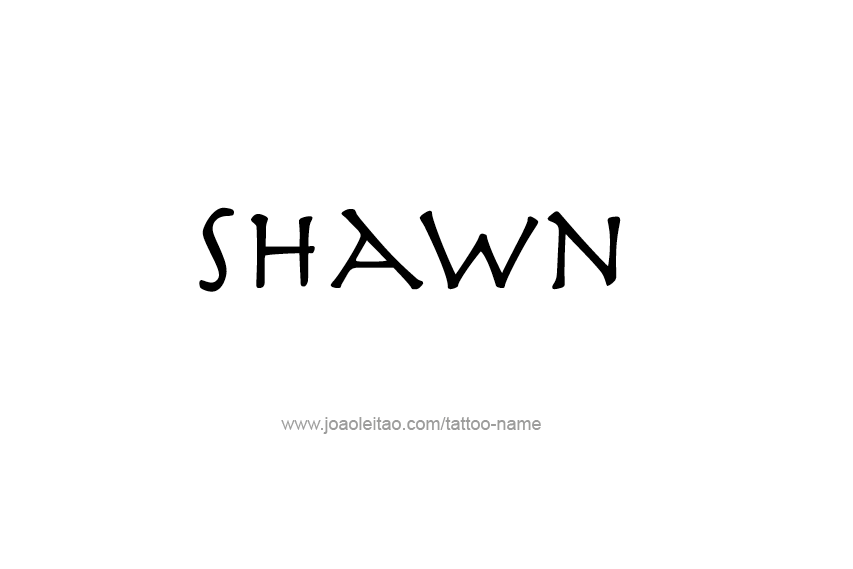 Tattoo Design  Name Shawn   