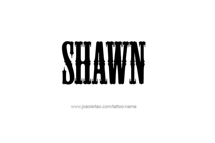 Tattoo Design  Name Shawn   