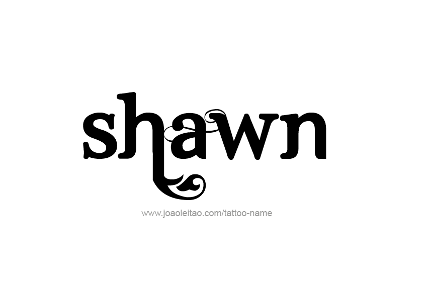 Tattoo Design  Name Shawn   