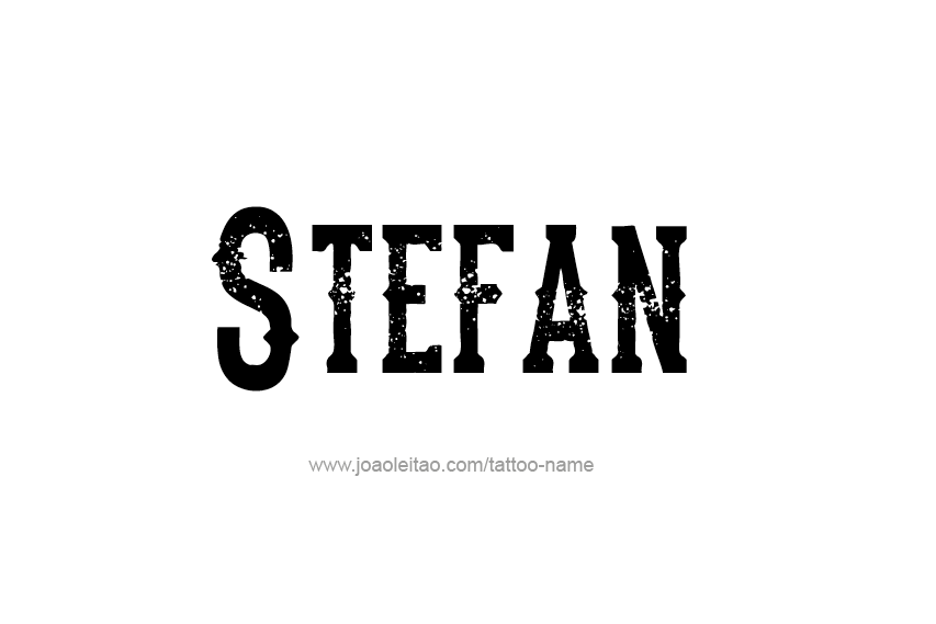 Tattoo Design  Name Stefan   