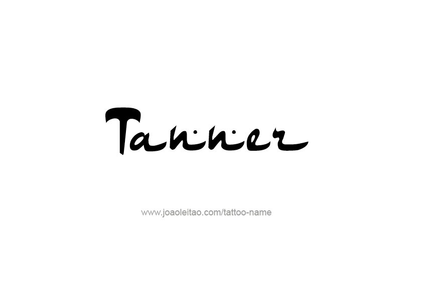 Tattoo Design  Name Tanner   