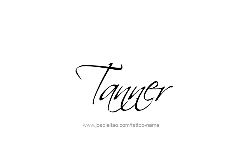 Tattoo Design  Name Tanner   