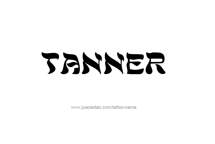 Tattoo Design  Name Tanner   