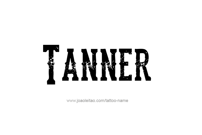 Tattoo Design  Name Tanner   