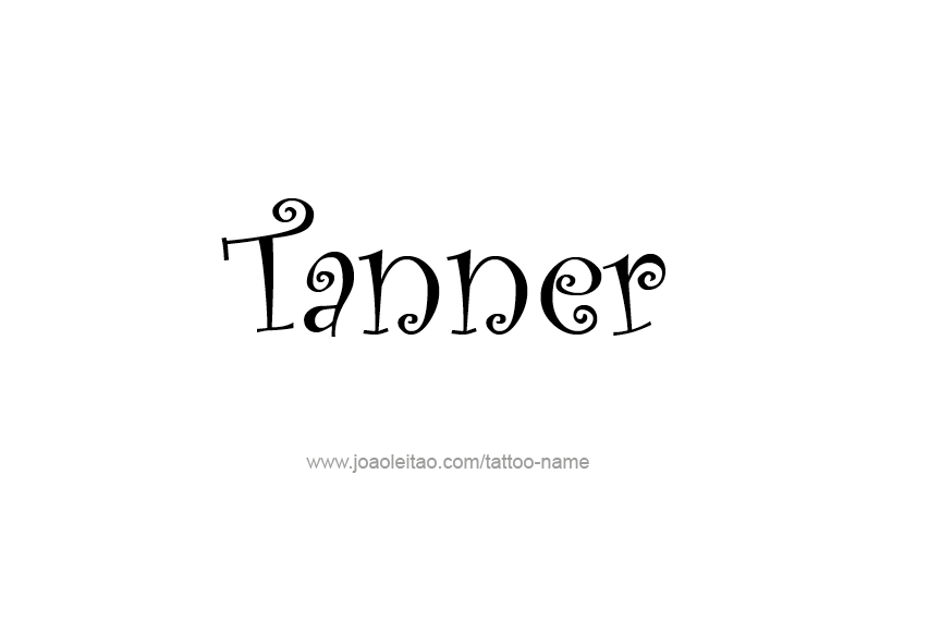 Tattoo Design  Name Tanner   