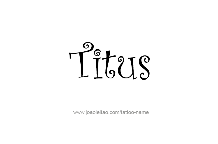 Tattoo Design  Name Titus   