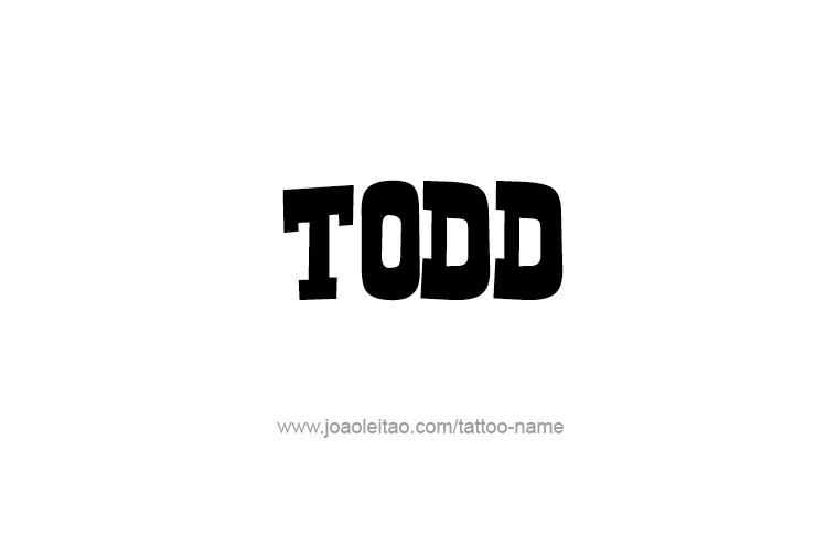 Tattoo Design  Name Todd   