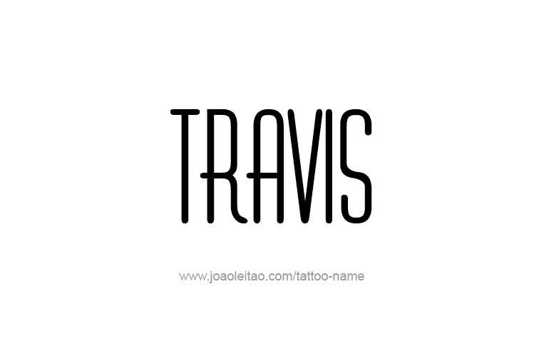 Tattoo Design  Name Travis   