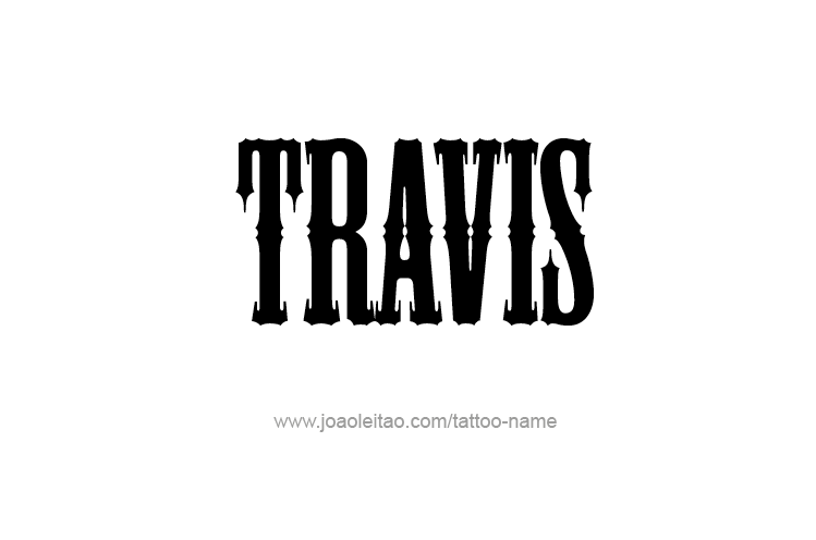 Tattoo Design  Name Travis   