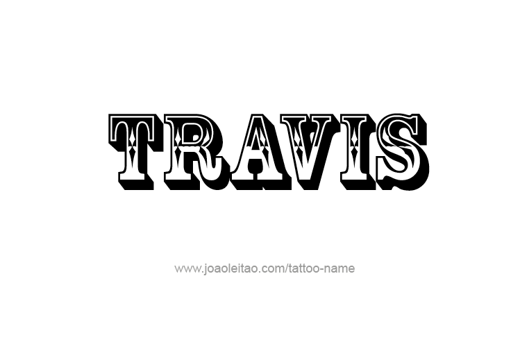 Tattoo Design  Name Travis   