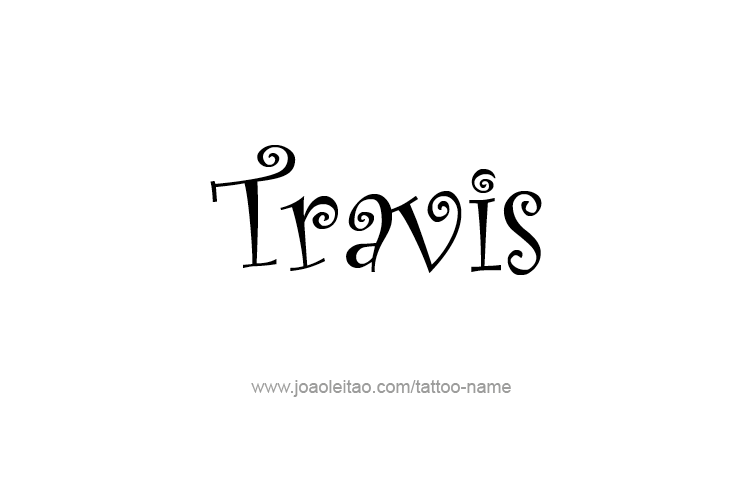 Tattoo Design  Name Travis   