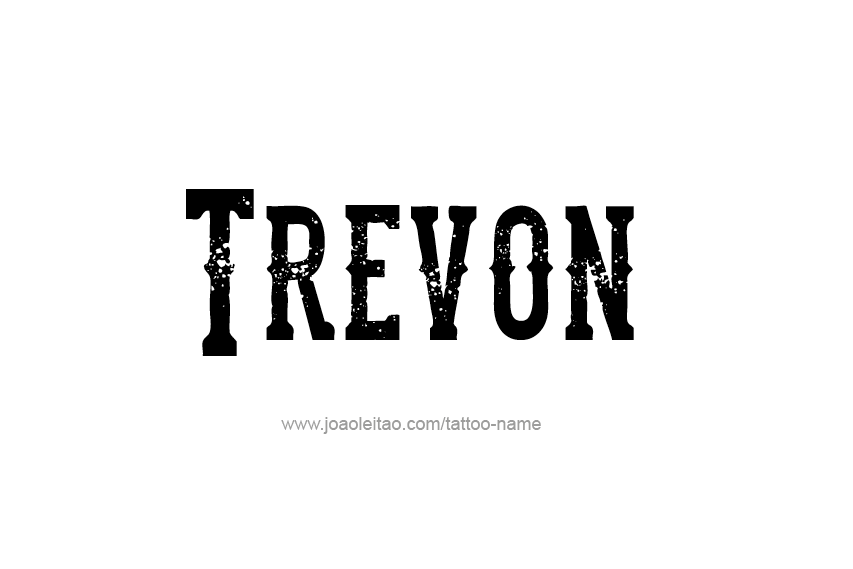 Tattoo Design  Name Trevon   