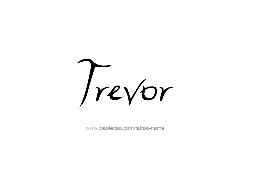 Tattoo Design  Name Trevor   