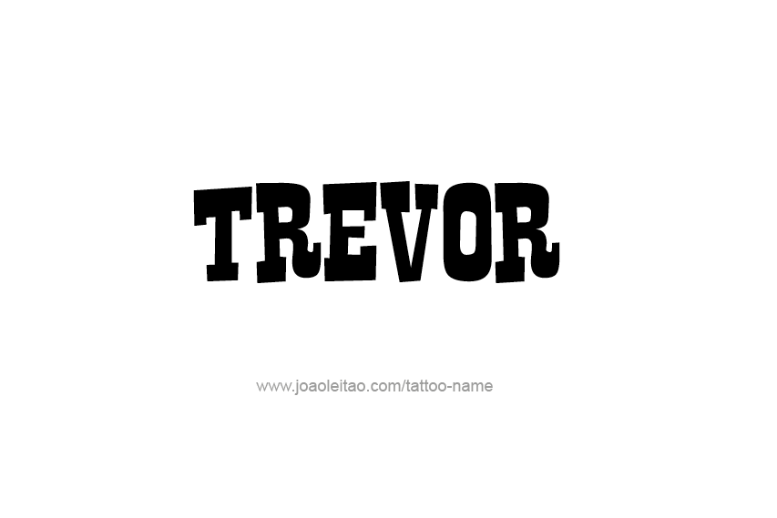 Tattoo Design  Name Trevor   